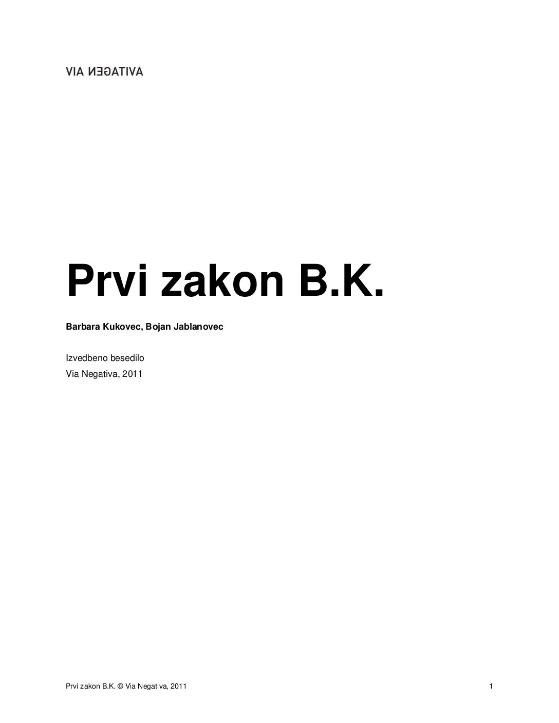 Prvi zakon B.K. • Izvedbeno besedilo