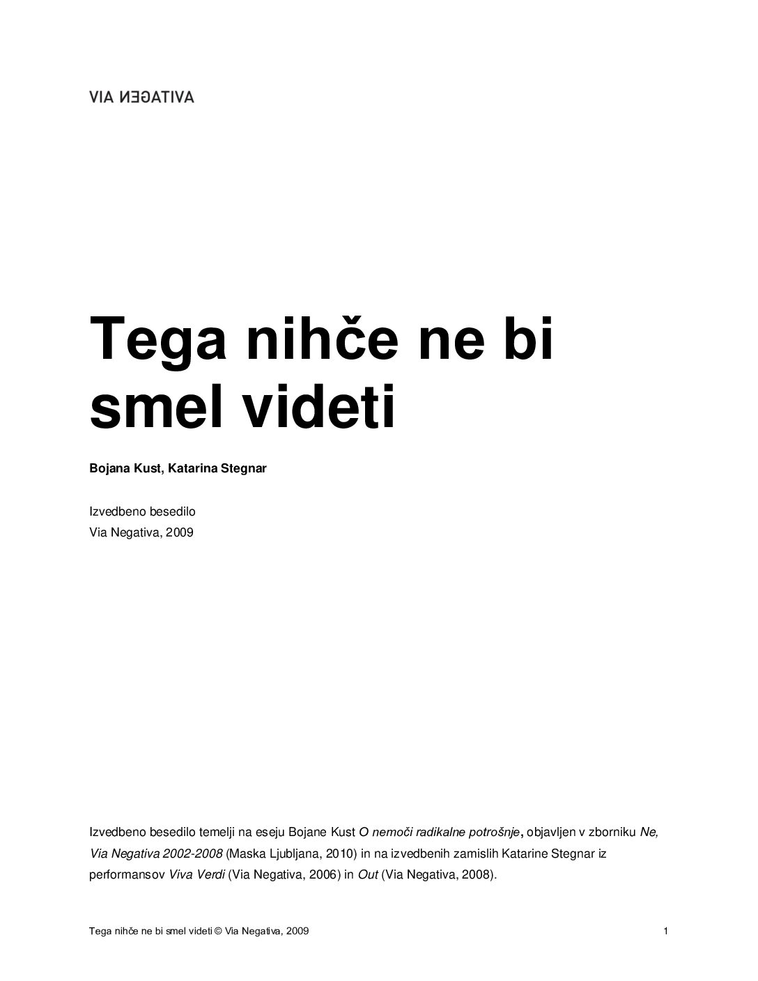 Tega nihče ne bi smel videti • Izvedbeno besedilo